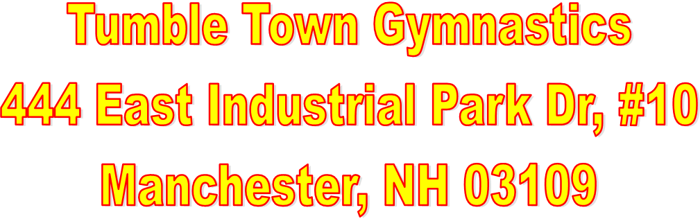 Tumble Town Gymnastics
444 East Industrial Park Dr, #10
Manchester, NH 03109
