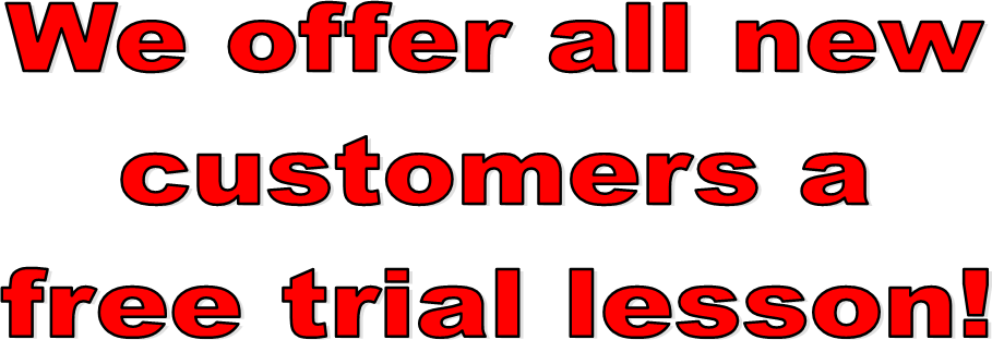We offer all new
customers a
free trial lesson!
